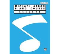 [(Michael Aaron Piano Course Lessons: Grade 5 )] [Author: Michael Aaron] [Mar-2000]