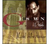 Michael Allen Harrison - Tribute to Gershwin & Friends