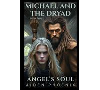 Michael And The Dryad (Angel's Soul)