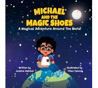 Michael and the Magic Shoes: A Magical Adventure Around The World: 1 (The Hopelets Series(tm))