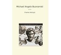 Michael Angelo Buonarroti (Classic Books)