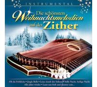 Michael Bissinger (Zithersolist) - Die schönsten Weihnachtsmelodien auf der Zither; Instrumental; Weihnacht; Christmas
