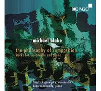 Michael Blake : The Philosophy of Composition, oeuvres pour violoncelle et piano. Gauwerky, Vandewalle.