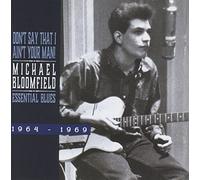 Michael Bloomfield - Dont Say That I Aint Your Man