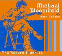 Michael Bloomfield - The Record Plant '73 with Mark Naftalin