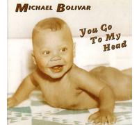 Michael Bolivar - You Go to My Head