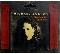 Michael Bolton - How can we be lovers [Single-CD]