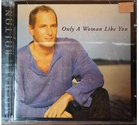 MICHAEL BOLTON-ONLY A WOMAN LIKE YOU