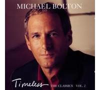 Michael Bolton - Timeless - The Classics Vol 2 [Casete]