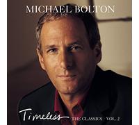 Michael Bolton - Timeless: The Classics Vol. Ii