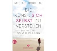 Michael Bordt S Die Kunst, sich selbst zu verstehen: Den Weg ins e (Tapa blanda)