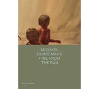 Michaël Borremans: Fire from the Sun (Spotlight)