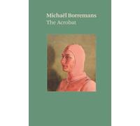 Michaël Borremans: The Acrobat