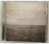 Michael Brecker - Nearness of You : the Ballad B