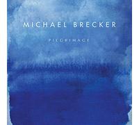 Michael Brecker - Pilgrimage