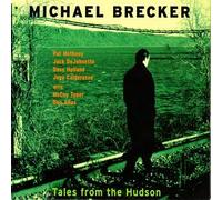 Michael Brecker - Tales from the Hudson