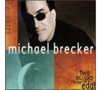 Michael Brecker - Two Blocks from the Edge