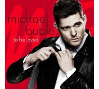 Michael Bublé - To Be Loved