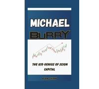 MICHAEL BURRY STORY: The Kid Genius Of Scion Capital