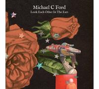 Michael C Ford - Look Each Other in the Ears [Vinilo]
