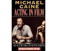 Michael Caine Acting in Film (Tapa blanda) Applause Acting Series