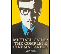 Michael Caine: The Complete Cinema Career