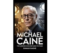MICHAEL CAINE: The Legend Who Refused to Fade