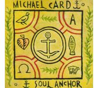 Michael Card - Soul Anchor
