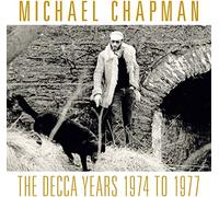 Michael Chapman - The Decca Years 1974-1977