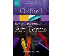 Michael Clarke The Concise Oxford Dictionary of Art Terms (Tapa blanda)