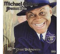 Michael Colyar - Greatest Hits and The Great Unknowns