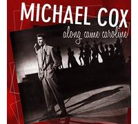 Michael Cox – Along Came Caroline