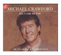 Michael Crawford - All I Ask Of You