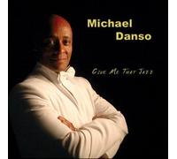 Michael Danso - Give Me That Jazz