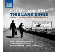 Michael Daugherty – This Land Sings – CD (NAXOS, Importación USA)
