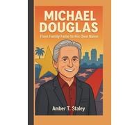 MICHAEL DOUGLAS BIOGRAPHY: From Family Fame to His Own Name