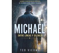 Michael: Entre Líneas y Silencio: 1 (Saga Entre Líneas)