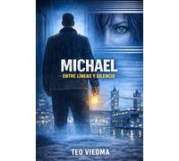 Michael: Entre Líneas y Silencio: 1 (Serie Entre Líneas)