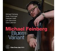 Michael Feinberg Quartet/Quintet - Blues Variant / Michael Feinberg Quartet-Quintet