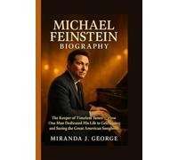 Michael Feinstein Biography: The Keeper of Timeless Tunes - How One Man Dedicated His Life to Celebrating and Saving the Great American Songbook