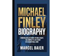 MICHAEL FINLEY BIOGRAPHY: From Relentless Drive to NBA Legacy, the Complete Life Story of a Basketball Icon