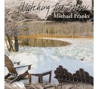 Michael Franks - Watching The Snow (2003 - In Digipak)