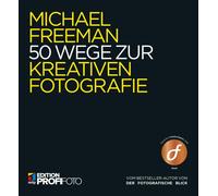 Michael Freeman 50 Wege zur kreativen Fotografie (mitp Edition Pro (Tapa blanda)