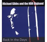 Michael Gibbs And The Ndr Bigband - Back In The Day