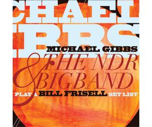 Michael Gibbs and The NDR Bigband Play a Bill Frisell Set List (CD) Album
