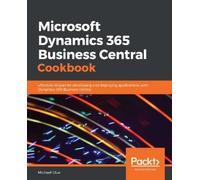 Michael Glue Microsoft Dynamics 365 Business Central Cookbook (Tapa blanda)