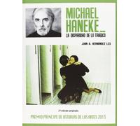 Michael Haneke. La disparidad de lo trágico (Directores de Cine)