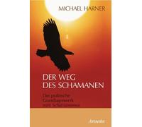Michael Harner Der Weg des Schamanen: Das praktische Grundlagenwer (Tapa blanda)