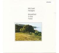 Michael Hedges - Breakfast in the fields