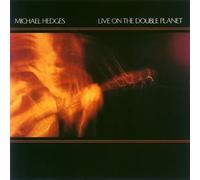 Michael Hedges - Live on Double Planet (Jpn)